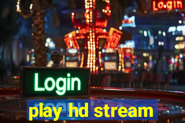 play hd stream